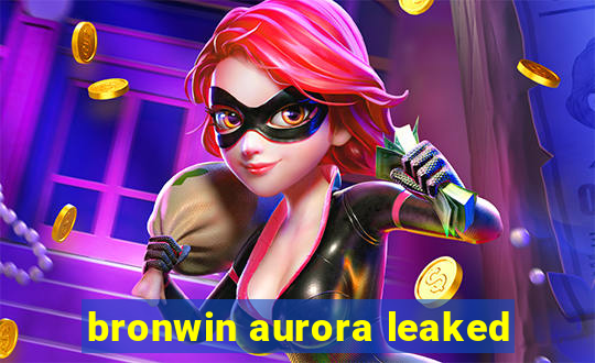 bronwin aurora leaked